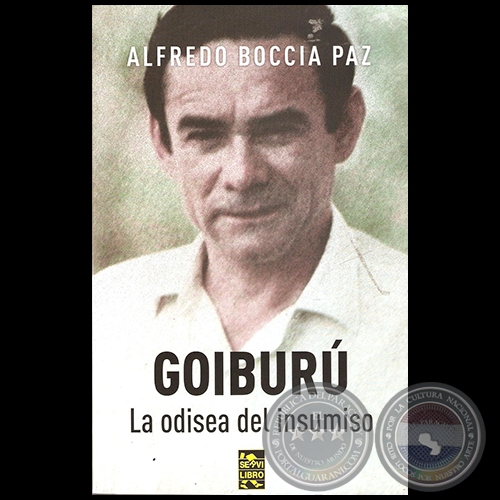 GOIBUR: LA ODISEA DEL INSUMISO - Por ALFREDO BOCCIA PAZ - Ao 2014